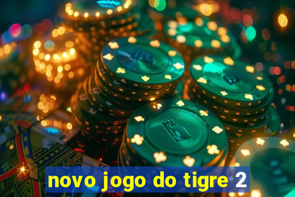 novo jogo do tigre 2